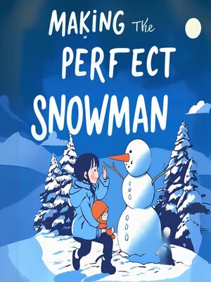 cover image of Making the Perfect Snowman